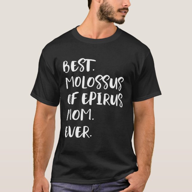 Camiseta Best Molossus of Epirus Mom Ever (Anverso)