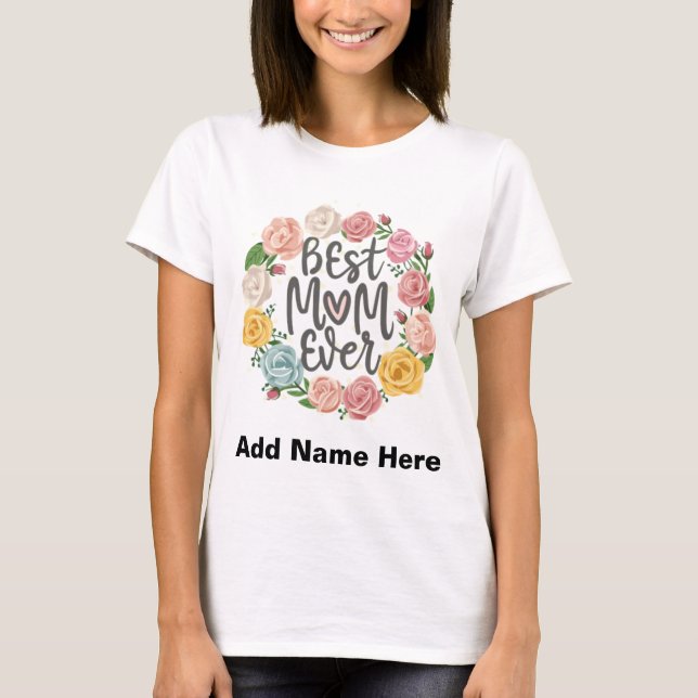Camiseta Best Mom Ever Floral Wreath - Customizable Gift (Anverso)