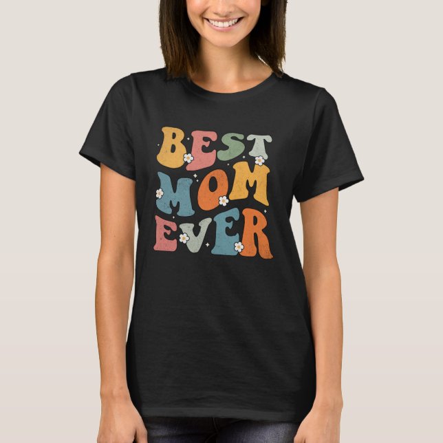 Camiseta Best Mom Ever Happy Mother s Day 2023 Groovy Mom D (Anverso)