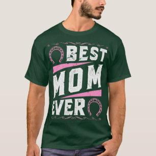 Camiseta Best Mom Ever Horseback Riding Equestrian Horse 