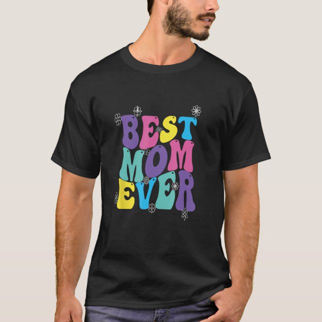 Camiseta Best Mom Ever Mothers Day Groovy (Anverso)