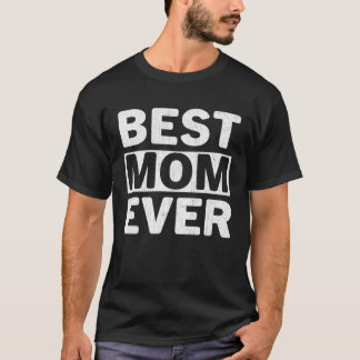 Camiseta Best Mom Ever  Mothers Day Mom