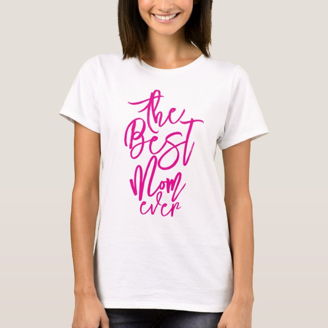 Camiseta Best mom ever personalized cool hot pink text  (Anverso)