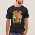 Camiseta Best Mom Since 1961 Son Daughter Matching Bday Mot<br><div class="desc">Vintage Best Mother Ever Family M</div>