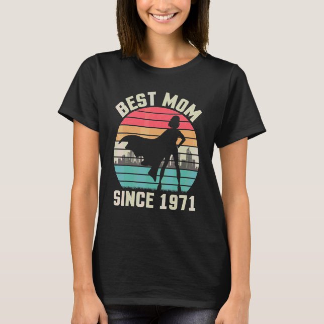 Camiseta Best Mom Since 1971 Birthday Mother Mommy Mama 51  (Anverso)