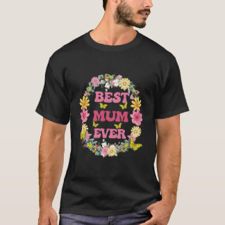 Camiseta Best Mum Ever Mother'S Day Flowers Butterflies