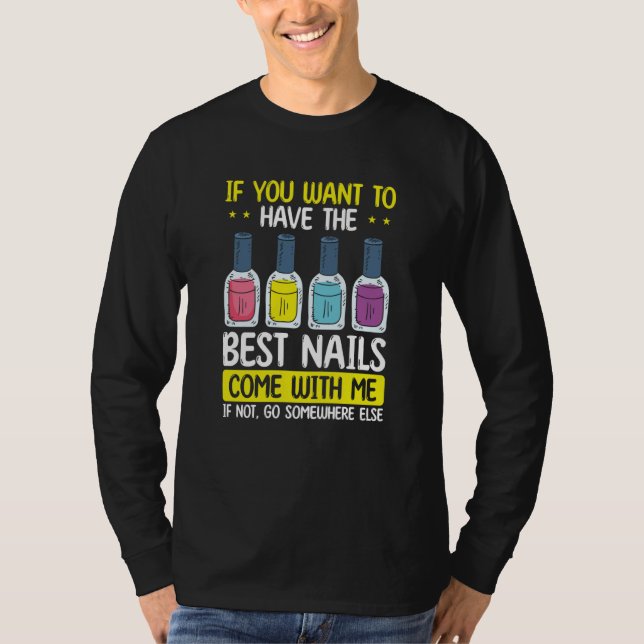 Camiseta Best Nails Come With Nail Tech Technician Manicuri (Anverso)