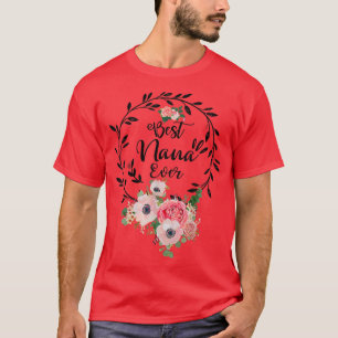 Camiseta Best Nana Ever  Women Flower Decor Grandma 