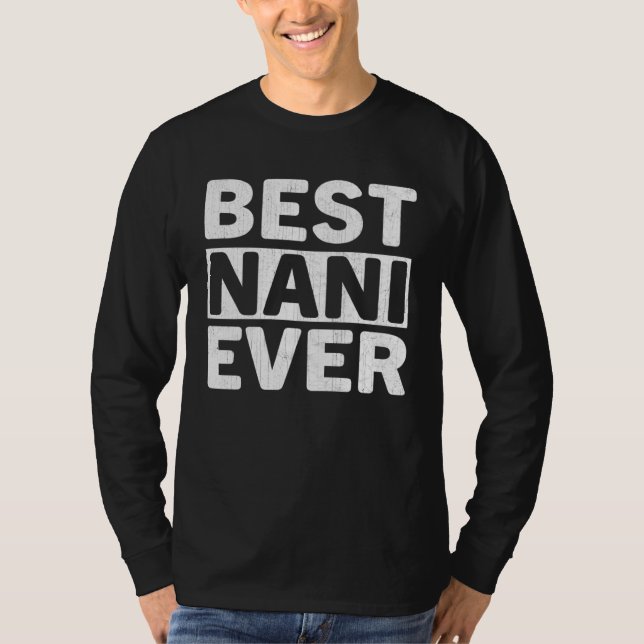 Camiseta Best Nani Ever  Mothers Day Nani (Anverso)
