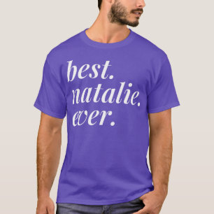 Camiseta Best Natalie Ever Name Personalized Woman Girl BFF