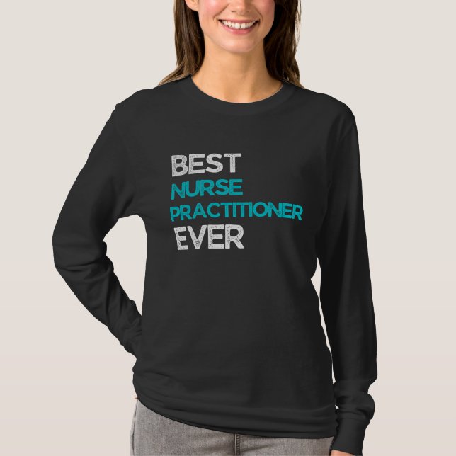 Camiseta Best Nurse practitioner Ever (Anverso)