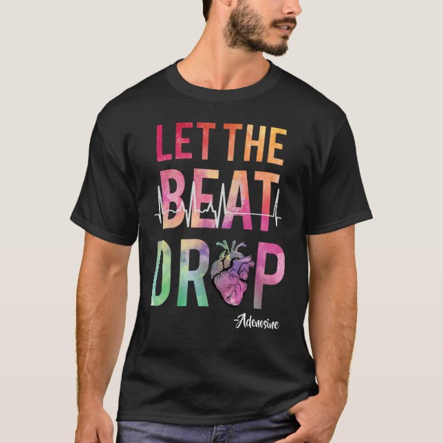 Camiseta Best Nurse Saying Let The Beat Drop Adenosine Hear (Anverso)