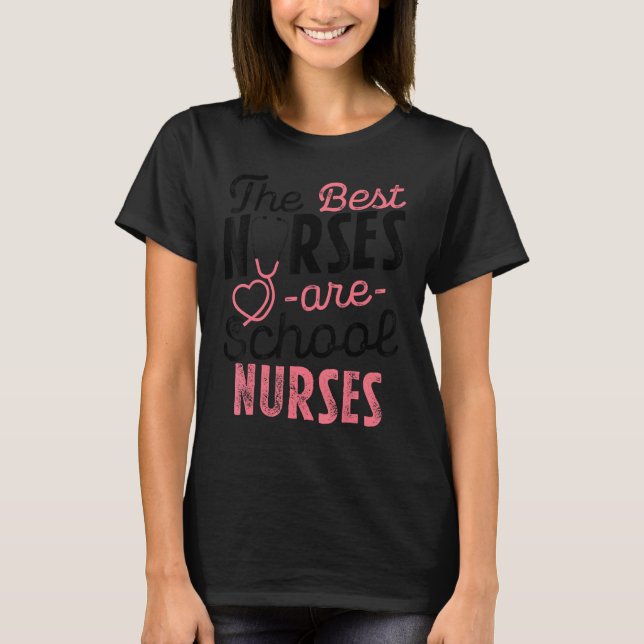 Camiseta Best Nurses Are School Nurses Stethoscope for Medi (Anverso)
