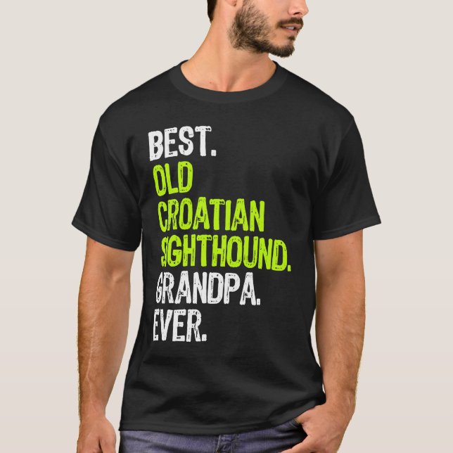 Camiseta Best Old Croatian Sighthound Grandpa Ever Dog (Anverso)