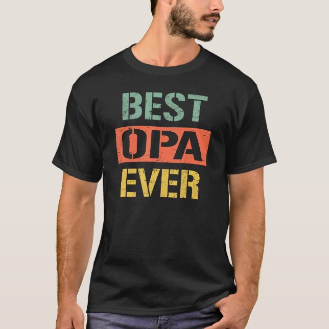 Camiseta Best Opa Ever  Men Grandpa 2023 For Father s Day R (Anverso)