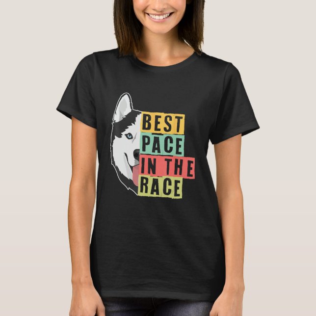 Camiseta Best Pace In The Race Sled Dogs Mushing Sled Dog T (Anverso)