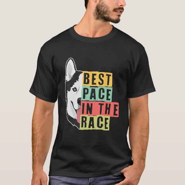 Camiseta Best Pace In The Race Sled Dogs Mushing Sled Dog T (Anverso)
