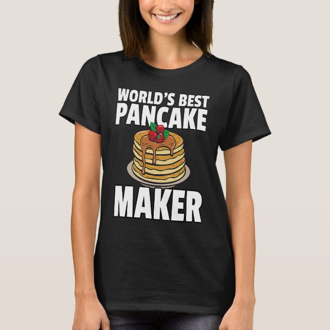 Camiseta Best Pancake Maker  Maker Syrup Breakfast (Anverso)