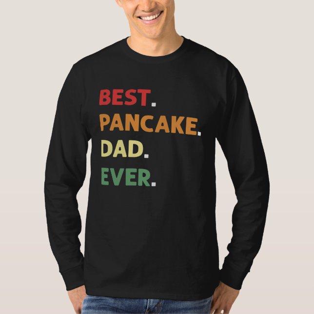 Camiseta Best Pancake Making Dad Ever Pancake Maker Pancake (Anverso)