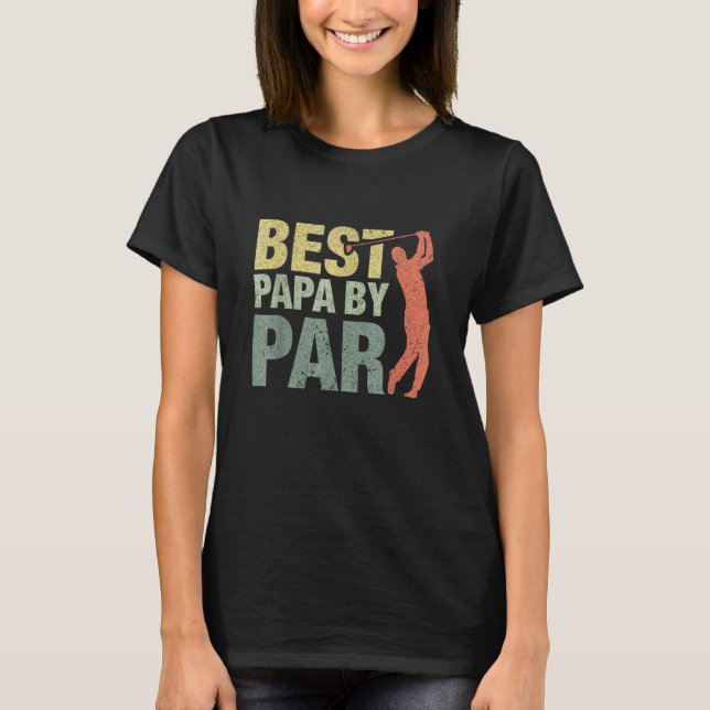 Camiseta Best Papa By Par Fathers Day Golf Grandpa (Anverso)