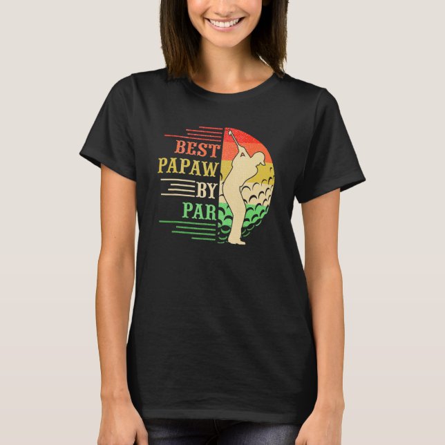 Camiseta Best PAPAW By Par Father's  Golf  Golfer (Anverso)