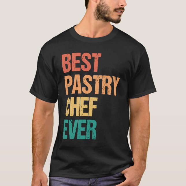 Camiseta Best Pastry Chef Ever Culinary Chef Appreciation W (Anverso)