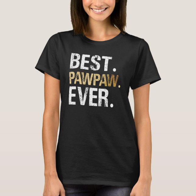 Camiseta Best PawPaw Ever Graphic Great Fathers Day 2023 Gr (Anverso)