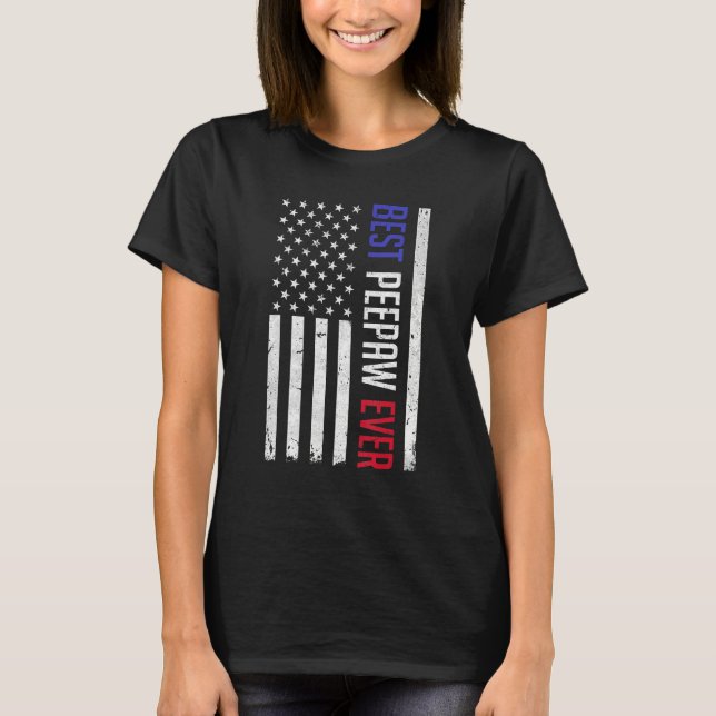Camiseta Best Peepaw Ever American Flag  For Fathers Day Pe (Anverso)
