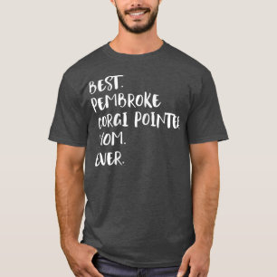 Camiseta Best Pembroke Corgi Pointer Mom Ever 
