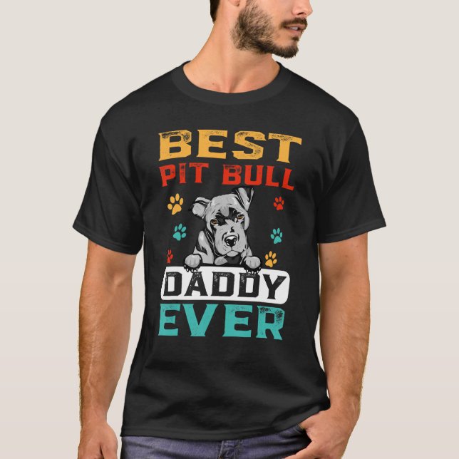 Camiseta Best Pit Bull Daddy Ever For Dad  Dogs (Anverso)