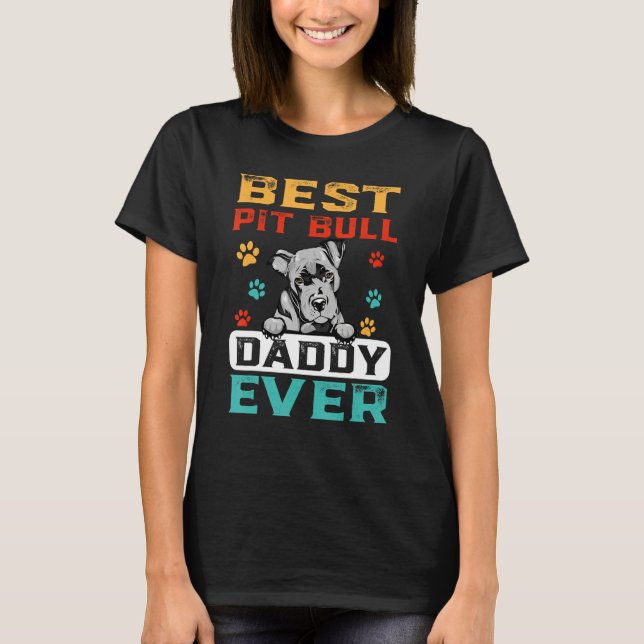 Camiseta Best Pit Bull Daddy Ever For Dad  Dogs (Anverso)