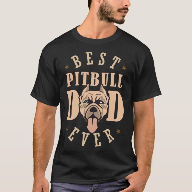 Camiseta Best Pitbull Dad Ever Designs  Pitbull Dad (Anverso)