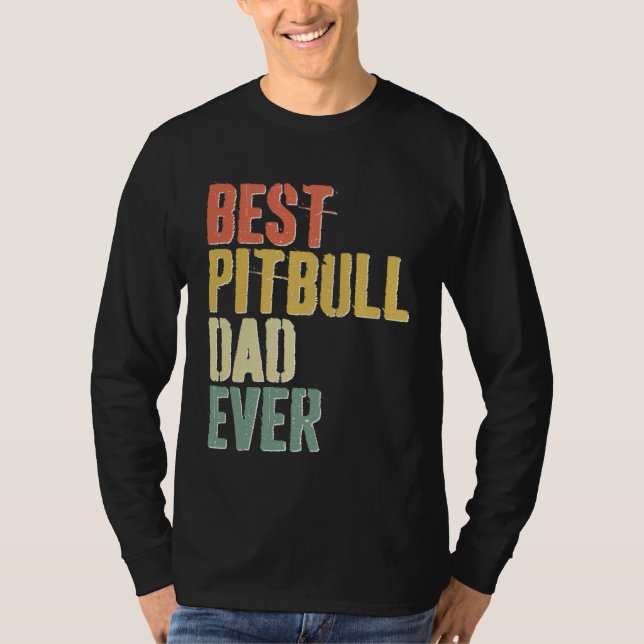 Camiseta Best Pitbull Dad Ever  Dog  Father s Day (Anverso)