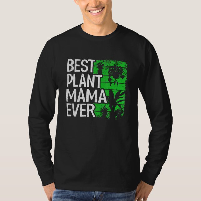 Camiseta Best Plant Mama Ever Garden Landscaper Mom Gardene (Anverso)