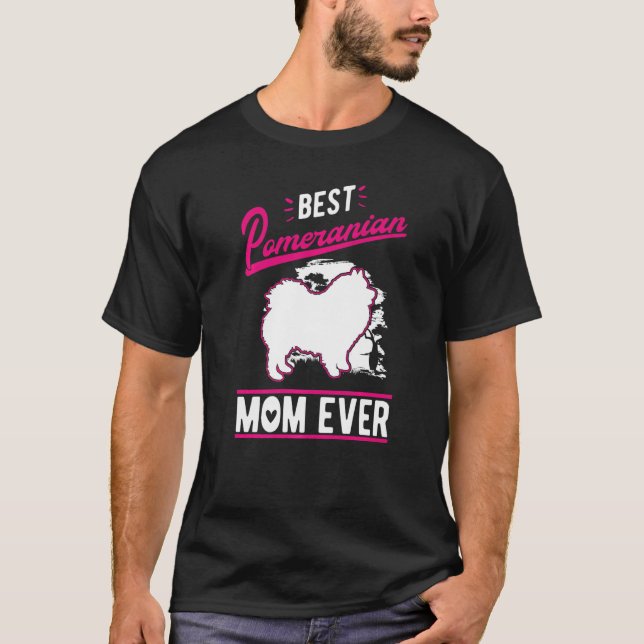 Camiseta Best Pomeranian Mom Ever   (Anverso)