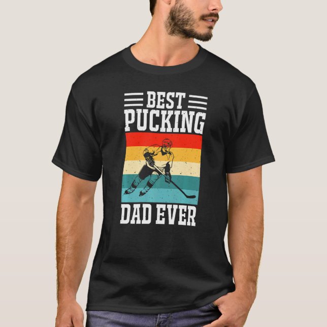 Camiseta Best Pucking Dad Ever Ice Hockey Father Hockey Pla (Anverso)