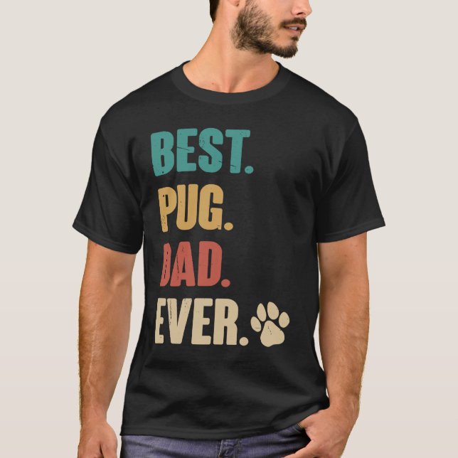 Camiseta Best Pug Dad Ever   Pug Dog (Anverso)