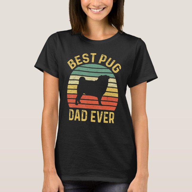 Camiseta Best Pug Dad Ever Pug Dog Owner (Anverso)