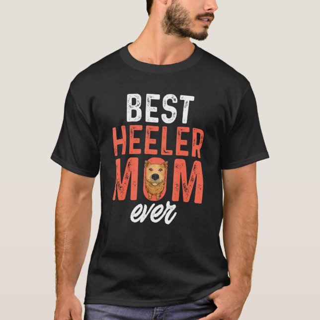 Camiseta Best Red Heeler Mom Ever Australian Cattle Dog Mom (Anverso)