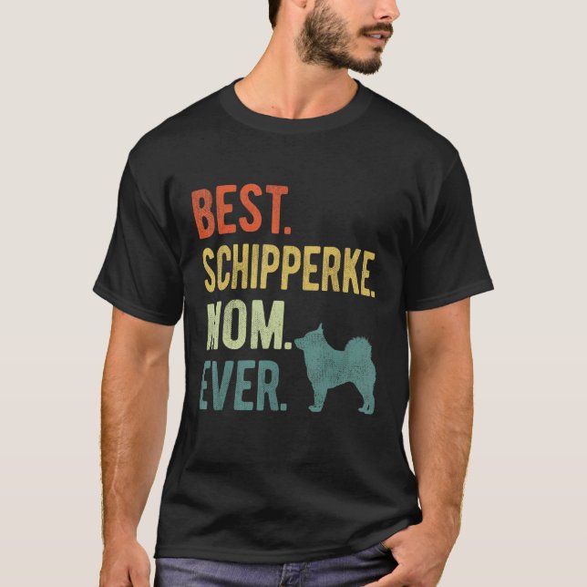 Camiseta Best Schipperke Mom Ever Dog  Mother s Day (Anverso)