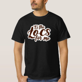 Camiseta Best Seller "It's The Loc's for Me" Custom Tee