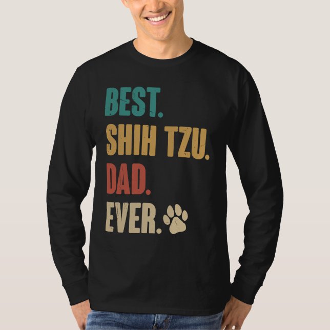 Camiseta Best Shih Tzu Dad Ever   Shih Tzu Dog (Anverso)