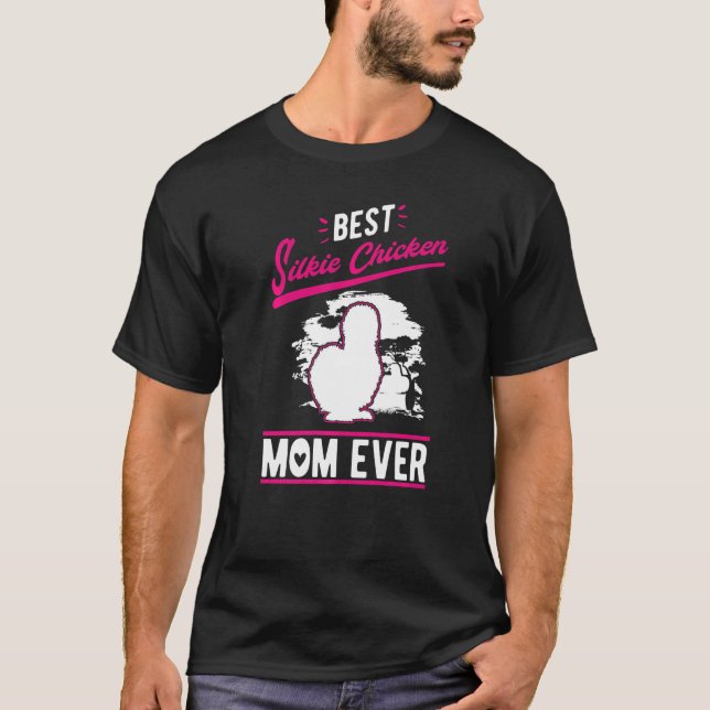 Camiseta Best Silkie Chicken Mom Ever   (Anverso)