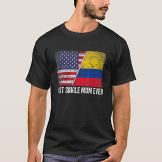 Camiseta Best Single Mom Ever  Mother's Day Colombia Us Fla