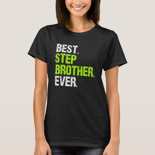 Camiseta Best Stepbrother Ever Cool  Step Brother (Anverso)