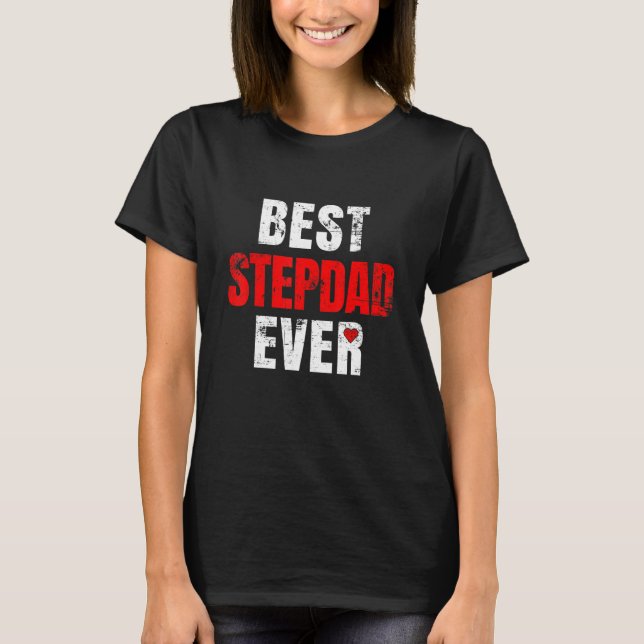 Camiseta Best Stepdad Ever Valentines Day Stepdad Father's  (Anverso)