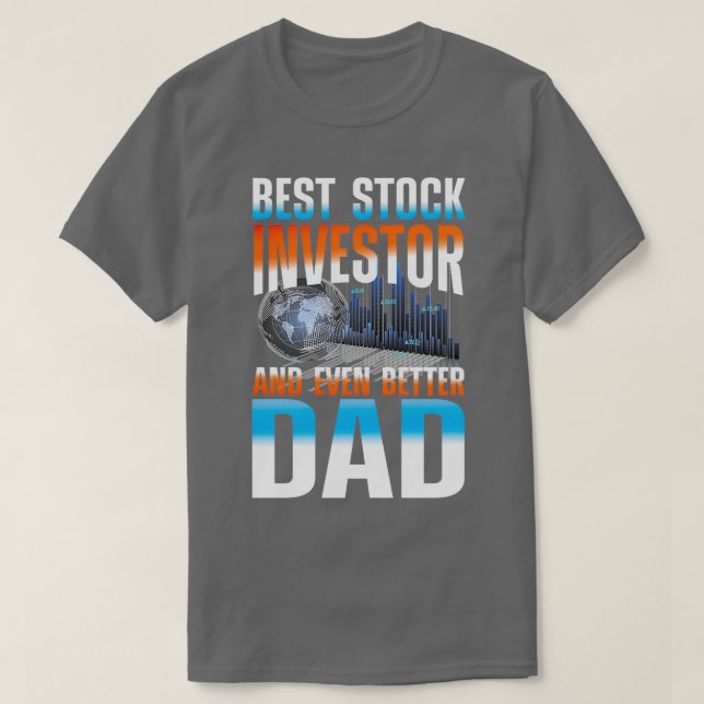 Camiseta Best Stock Investor And Even Better Dad 2 (Diseño del anverso)