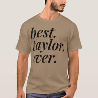 Camiseta Best Taylor Ever Name Personalized Woman Girl BFF