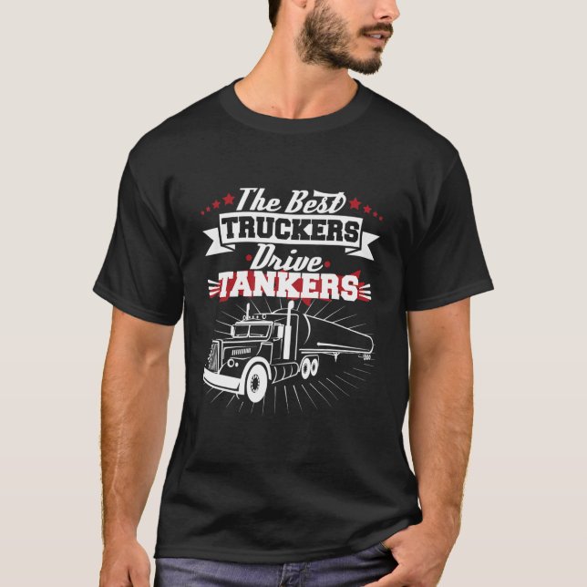 Camiseta Best Truckers Drive Tankers Gas Truck Driver Funny (Anverso)