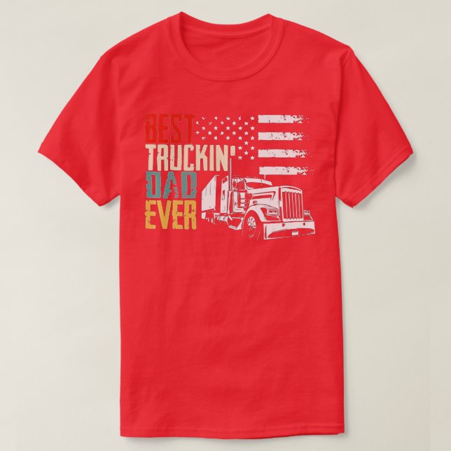 Camiseta Best Truckin Dad Ever Big Rig Trucker Men Dad Fath (Diseño del anverso)